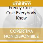 Freddy Cole - Cole Everybody Know cd