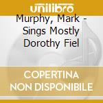 Murphy, Mark - Sings Mostly Dorothy Fiel cd