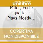 Miller, Eddie -quartet- - Plays Mostly Ellington cd