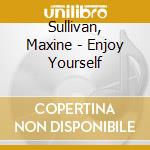 Sullivan, Maxine - Enjoy Yourself cd musicale di Sullivan, Maxine