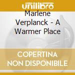 Marlene Verplanck - A Warmer Place cd