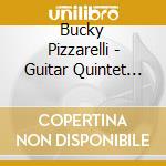 Bucky Pizzarelli - Guitar Quintet Of cd