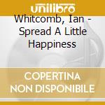 Whitcomb, Ian - Spread A Little Happiness cd