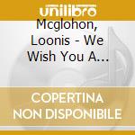 Mcglohon, Loonis - We Wish You A Merry Christmas cd