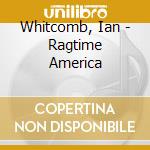 Whitcomb, Ian - Ragtime America cd