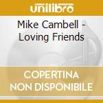 Mike Cambell - Loving Friends