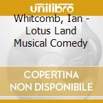 Whitcomb, Ian - Lotus Land Musical Comedy cd