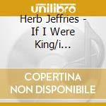 Herb Jeffries - If I Were King/i Remember