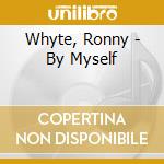 Whyte, Ronny - By Myself cd