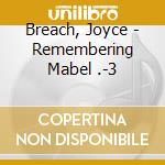 Breach, Joyce - Remembering Mabel .-3 cd