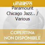 Paramount Chicago Jazz.. / Various cd musicale di V/a