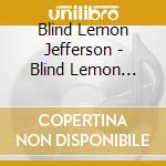 Blind Lemon Jefferson - Blind Lemon Jefferson cd musicale di Jefferson, Blind Lemon