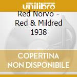 Red Norvo - Red & Mildred 1938 cd musicale di Red Norvo