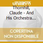 Thornhill, Claude - And His Orchestra 1941, 46, 47 cd