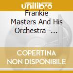 Frankie Masters And His Orchestra - 1940-42