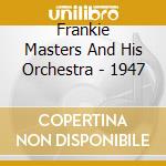 Frankie Masters And His Orchestra - 1947