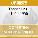 Three Suns - 1949-1956 cd