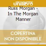 Russ Morgan - In The Morgan Manner cd