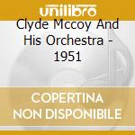 Clyde Mccoy And His Orchestra - 1951 cd