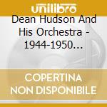 Dean Hudson And His Orchestra - 1944-1950 Vol.3 cd