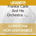 Frankie Carle And His Orchestra - 1944-49 cd musicale di Carle, Frankie