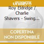 Roy Eldridge / Charlie Shavers - Swing Trumpets cd