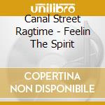 Canal Street Ragtime - Feelin The Spirit cd