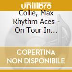 Collie, Max Rhythm Aces - On Tour In The Usa Vol. 1 cd