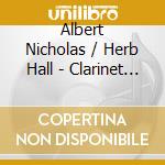 Albert Nicholas / Herb Hall - Clarinet Duets With John Defferary Jazztet cd
