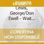 Lewis, George/Don Ewell - Wait 'till The Sun Shines Nellie