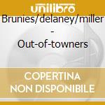 Brunies/delaney/miller - Out-of-towners cd