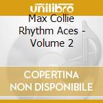 Max Collie Rhythm Aces - Volume 2