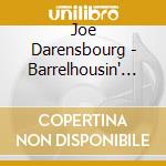 Joe Darensbourg - Barrelhousin' With Joe cd musicale di Darensbourg, Joe