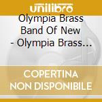 Olympia Brass Band Of New - Olympia Brass Band Of New cd musicale di Olympia Brass Band Of New