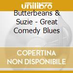 Butterbeans & Suzie - Great Comedy Blues cd