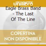 Eagle Brass Band - The Last Of The Line