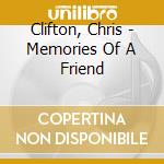 Clifton, Chris - Memories Of A Friend cd