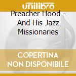 Preacher Hood - And His Jazz Missionaries cd