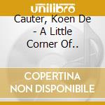 Cauter, Koen De - A Little Corner Of..