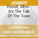 Purnell, Alton - It's The Talk Of The Town cd