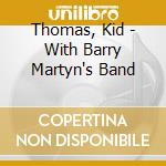 Thomas, Kid - With Barry Martyn's Band cd