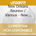 New Orleans Reunion / Various - New Orleans Reunion / Various cd