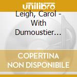 Leigh, Carol - With Dumoustier Stompers cd musicale di Leigh, Carol
