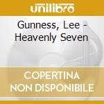 Gunness, Lee - Heavenly Seven cd musicale di Gunness, Lee