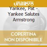 Yankee, Pat - Yankee Salutes Armstrong cd
