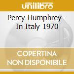 Percy Humphrey - In Italy 1970 cd musicale di Humphrey, Percy