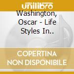 Washington, Oscar - Life Styles In..
