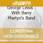 George Lewis - With Barry Martyn's Band cd
