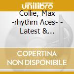 Collie, Max -rhythm Aces- - Latest & Greatest