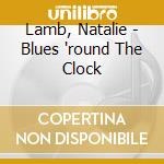 Lamb, Natalie - Blues 'round The Clock cd